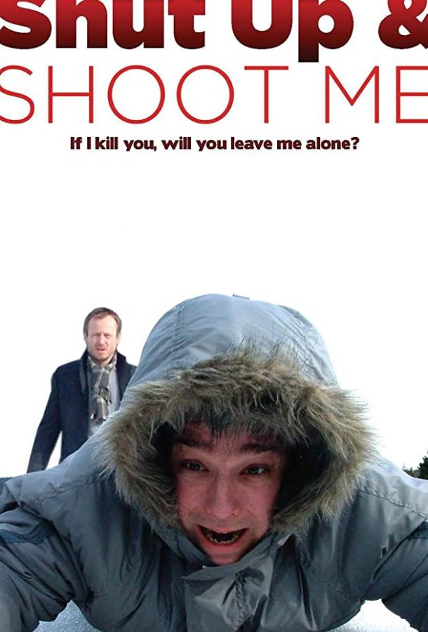 Постер к Заткнись и пристрели меня (2005)