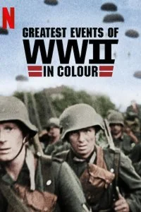 Величайшие события Второй мировой войны (1 сезон)